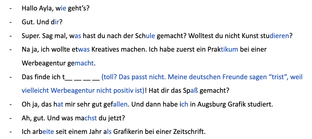 the same but adding "(toll? Das passt nicht. Meine deutschen Freunde sagen “trist”, weil vielleicht Werbeagentur nicht positiv ist)" to the missing word