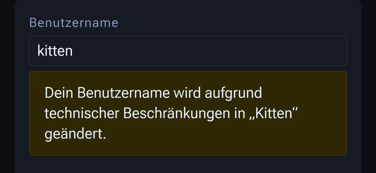 Benutzername: kitten

Dein Benutzername wird aufgrund technischer Beschränkungen in „Kitten” geändert.