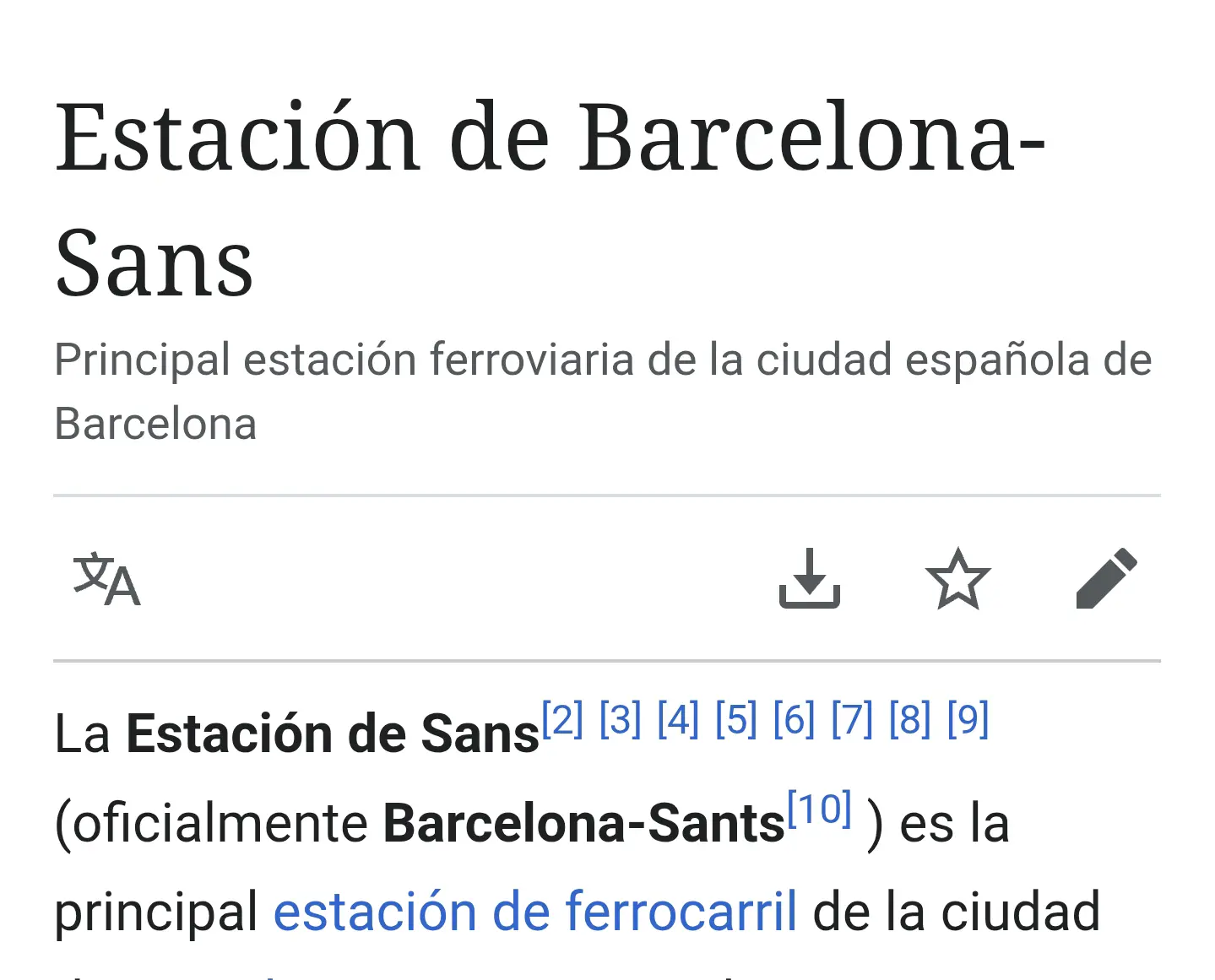 Wikipedia page for "Estación de Barcelona-Sans":

"La Estación de Sans[2]​[3]​[4]​[5]​[6]​[7]​[8]​[9]​ (oficialmente Barcelona-Sants[10]​) es la principal estación de ferrocarril de la ciudad"