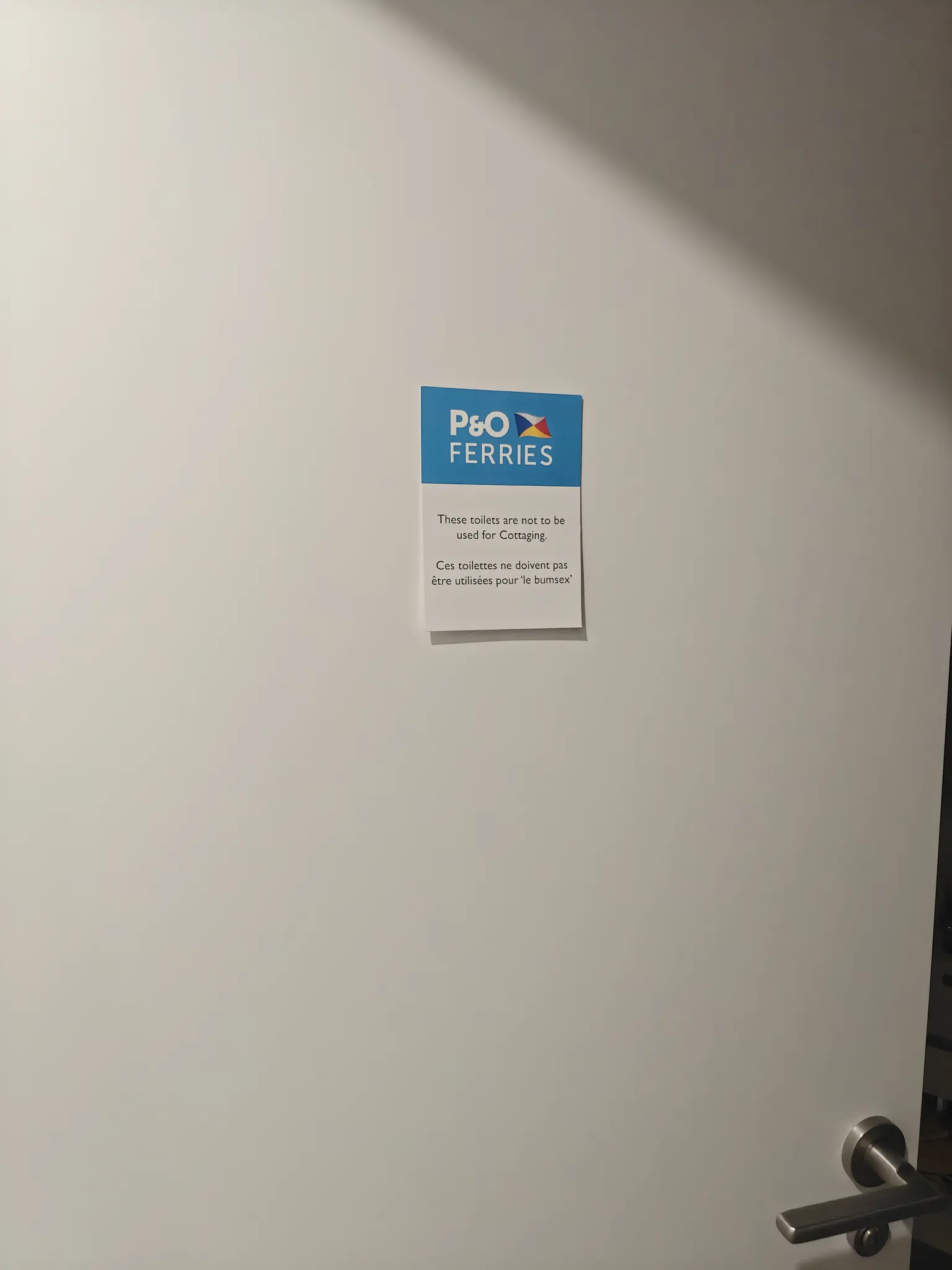 sign from P&O Ferries:

These toilets are not to be used for Cottaging.

Ces toilettes ne doivent pas être utilisées pour 'le bumsex'